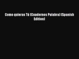 Como quieras Tú (Cuadernos Palabra) (Spanish Edition) [Download] Online