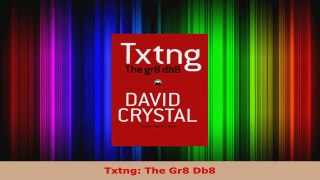 Read  Txtng The Gr8 Db8 PDF Online