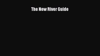 The New River Guide [Read] Full Ebook
