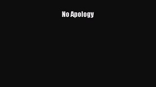 No Apology [Download] Online