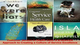 Read  Customer Service in Health Care A Grassroots Approach to Creating a Culture of Service Ebook Free