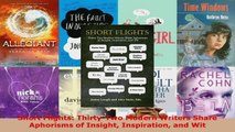 Read  Short Flights ThirtyTwo Modern Writers Share Aphorisms of Insight Inspiration and Wit EBooks Online