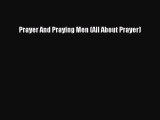 Prayer And Praying Men (All About Prayer) [Read] Online