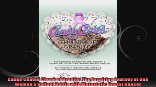 Candy Coated Chunk of Granite The Inspiring Journey of One Womans Valiant Battle with