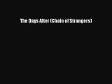 The Days After (Chain of Strangers) [Read] Online