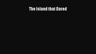 The Island that Dared [PDF] Full Ebook