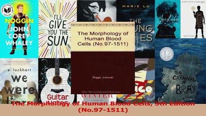 The Morphology of Human Blood Cells 5th Edition No971511 Read Online
