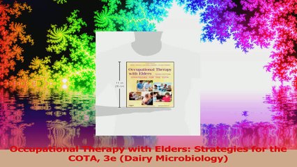 Occupational Therapy with Elders Strategies for the COTA 3e Dairy Microbiology Download
