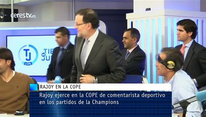 Rajoy ejerce en la COPE de comentarista deportivo en los partidos de la Champions