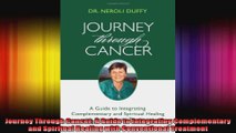 Journey Through Cancer A Guide to Integrating Complementary and Spiritual Healing with