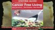 Staying Alive Cookbook for Cancer Free Living  Real Survivors Real Recipes Real Results