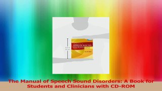 The Manual of Speech Sound Disorders A Book for Students and Clinicians with CDROM Read Online