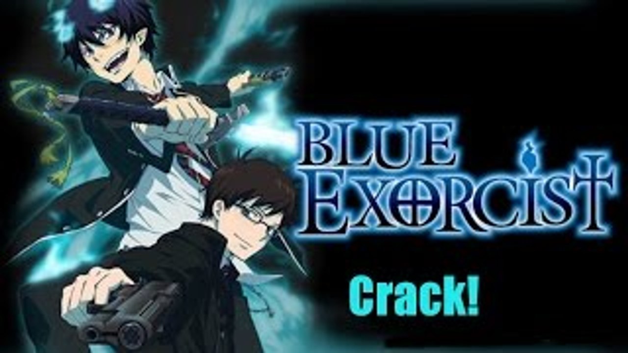 Blue Exorcist on Crack!