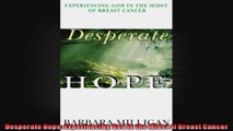 Desperate Hope Experiencing God in the Midst of Breast Cancer