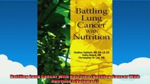 Battling Lung Cancer With Nutrition Battling Cancer With Nutrition Volume 2