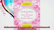 Finding Hope for Your Journey through Breast Cancer 60 Inspirational Readings