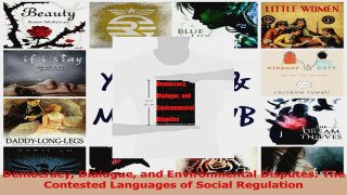 Download  Democracy Dialogue and Environmental Disputes The Contested Languages of Social PDF Online