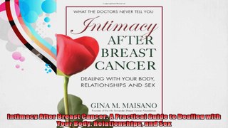 Intimacy After Breast Cancer A Practical Guide to Dealing with Your Body Relationships
