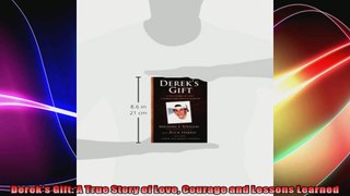 Dereks Gift A True Story of Love Courage and Lessons Learned