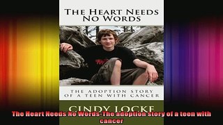 The Heart Needs No WordsThe adoption story of a teen with cancer