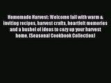 Homemade Harvest: Welcome fall with warm & inviting recipes harvest crafts heartfelt memories