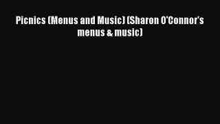 Picnics (Menus and Music) (Sharon O'Connor's menus & music) PDF Download