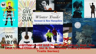 Read  Winter Trails Vermont and New Hampshire 2nd The Best CrossCountry Ski  Showshoe Trails Ebook Free