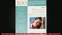 100 Questions  Answers about Melanoma  Other Skin Cancers