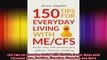 150 Tips for Everyday Living with MECFS Easier Ways with Personal Care Cooking Cleaning
