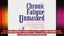 Chronic Fatigue Unmasked What You and Your Doctor Should Know About the Adrenal Syndrome