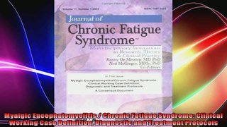 Myalgic Encephalomyelitis  Chronic Fatigue Syndrome Clinical Working Case Definition