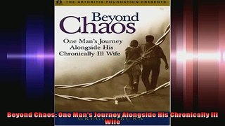 Beyond Chaos One Mans Journey Alongside His Chronically Ill Wife