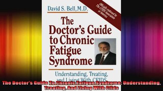The Doctors Guide To Chronic Fatigue Syndrome Understanding Treating And Living With