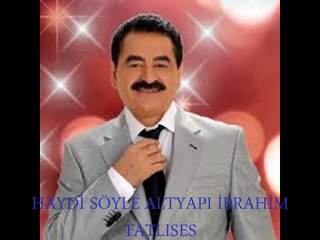 Ibrahim Tatlises - Haydi Söyle