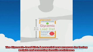 The GlycemicLoad Diet A powerful new program for losing weight and reversing insulin