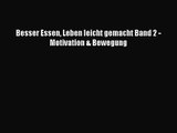 Besser Essen Leben leicht gemacht Band 2 - Motivation & Bewegung PDF Ebook Download Free Deutsch