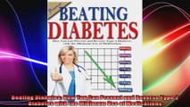 Beating Diabetes How You Can Prevent and Reverse Type 2 Diabetes with the Minimum Use of