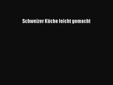 Schweizer Küche leicht gemacht PDF Ebook Download Free Deutsch