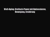 Well-Aging: Dreifach-Power mit Aminosäuren Bewegung Ernährung PDF Download kostenlos