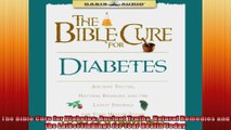 The Bible Cure for Diabetes Ancient Truths Natural Remedies and the Latest Findings for