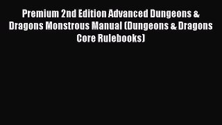 Premium 2nd Edition Advanced Dungeons & Dragons Monstrous Manual (Dungeons & Dragons Core Rulebooks)