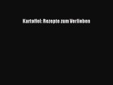 [Read] Kartoffel: Rezepte zum Verlieben Online