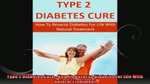 Type 2 Diabetes Cure  How To Reverse Diabetes For Life With Natural Treatment
