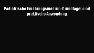 Pädiatrische Ernährungsmedizin: Grundlagen und praktische Anwendung PDF Download kostenlos