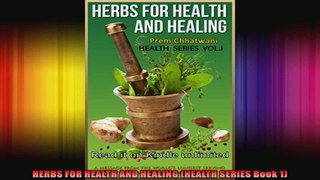 HERBS FOR HEALTH AND HEALING HEALTH SERIES Book 1