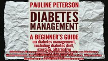 Diabetes Management A Beginners Guide on Diabetes Management including Diabetes Diet