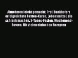 Abnehmen leicht gemacht: Prof. Bankhofers erfolgreichste Fasten-Kuren. Lebensmittel die schlank