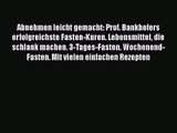 Abnehmen leicht gemacht: Prof. Bankhofers erfolgreichste Fasten-Kuren. Lebensmittel die schlank