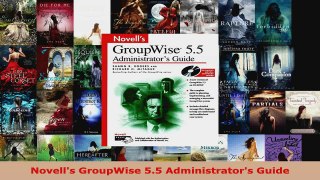 Download  Novells GroupWise 55 Administrators Guide PDF Online