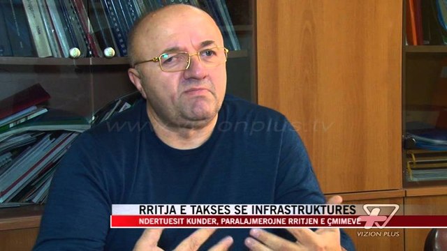 Ndërtuesit kundër rritjes së taksës së infrastrukturës - News, Lajme - Vizion Plus